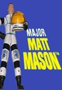 MASON - Major Matt Mason